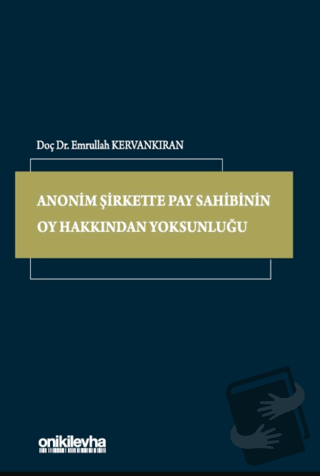 Anonim Şirkette Pay Sahibinin Oy Hakkından Yoksunluğu (Ciltli) - Emrul