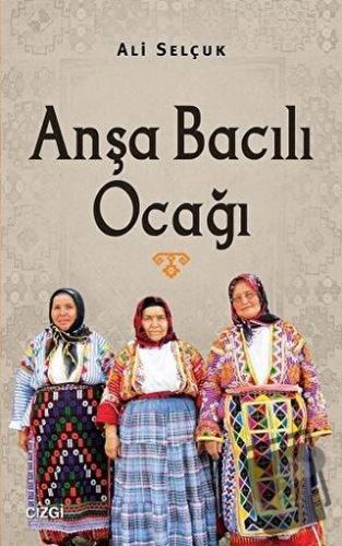 Anşa Bacılı Ocağı - Ali Selçuk - Çizgi Kitabevi Yayınları - Fiyatı - Y