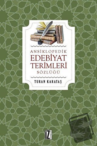 Ansiklopedik Edebiyat Terimleri Sözlüğü - Turan Karataş - İz Yayıncılı