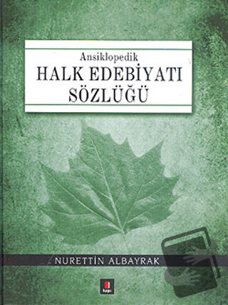 Ansiklopedik Halk Edebiyatı Sözlüğü (Ciltli) - Nurettin Albayrak - Kap