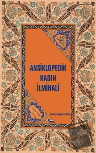 Ansiklopedik Kadın İlmihali (Ciltli) - Emine Şeyma Usta - Çavdar Yayın