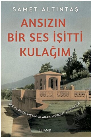 Ansızın Bir Ses İşitti Kulağım - Bir Kurucu Metin Olarak Mevlid’in Hik