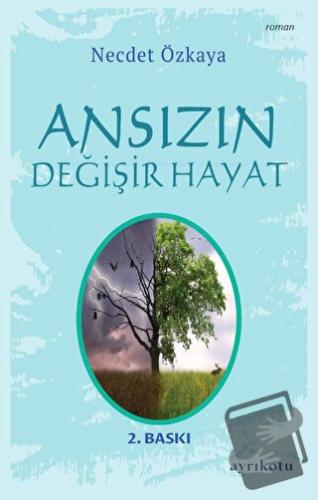 Ansızın Değişir Hayat - Necdet Özkaya - Ayrıkotu Yayınları - Fiyatı - 