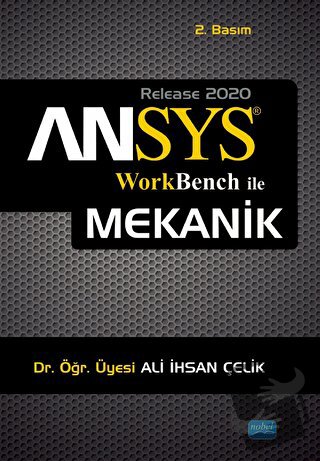 ANSYS Workbench ile Mekanik - Ali İhsan Çelik - Nobel Akademik Yayıncı