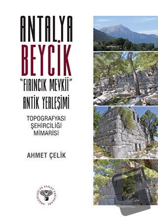 Antalya Beycik "Fırıncık Mevkii" Antik Yerleşimi - Ahmet Çelik - Arkeo