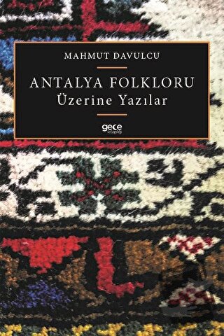 Antalya Folkloru Üzerine Yazılar - Mahmut Davulcu - Gece Kitaplığı - F