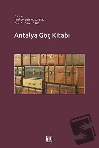 Antalya Göç Kitabı - Suat Kolukırık - Palet Yayınları - Fiyatı - Yorum