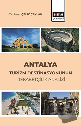 Antalya Turizm Destinasyonunun Rekabetçilik Analizi - Pınar Çelik Çayl