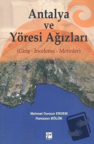 Antalya ve Yöresi Ağızları - Mehmet Dursun Erdem - Gazi Kitabevi - Fiy