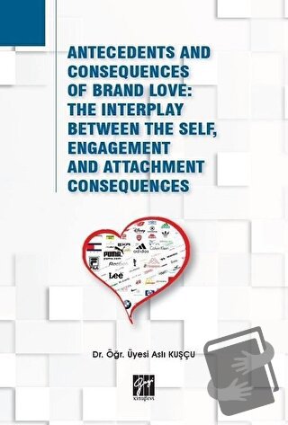 Antecedents and Consequences of Brand Love: The Interplay Between The 