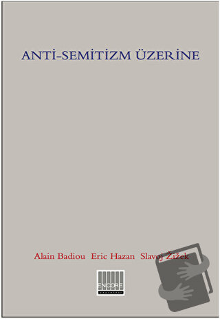 Anti-Semitizm Üzerine - Alain Badiou - Encore Yayınları - Fiyatı - Yor