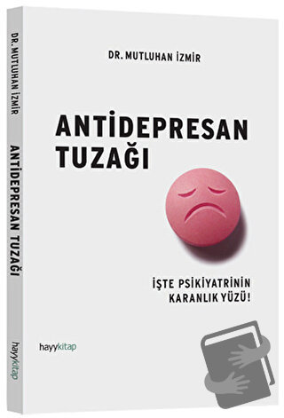 Antidepresan Tuzağı - Mutluhan İzmir - Hayykitap - Fiyatı - Yorumları 