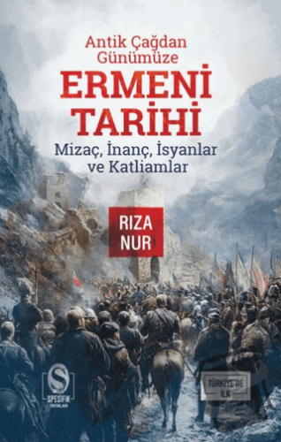 Antik Çağdan Günümüze Ermeni Tarihi - Rıza Nur - Spesifik Yayınları - 