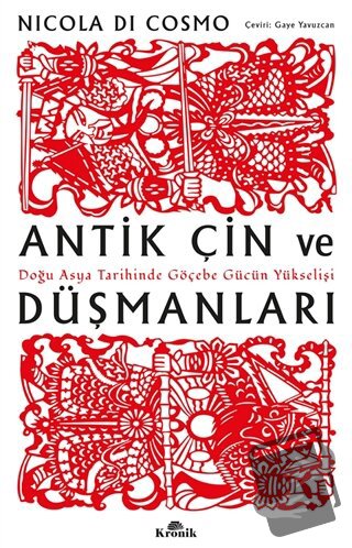 Antik Çin ve Düşmanları - Nicola Di Cosmo - Kronik Kitap - Fiyatı - Yo