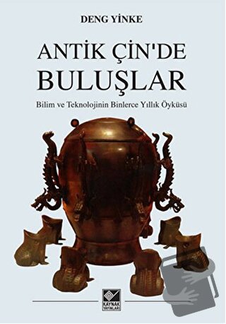 Antik Çin'de Buluşlar - Deng Yinke - Kaynak Yayınları - Fiyatı - Yorum