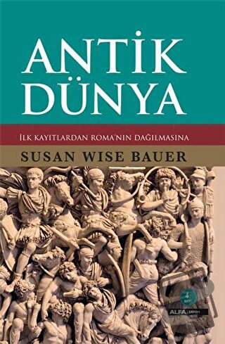 Antik Dünya (Ciltli) - Susan Wise Bauer - Alfa Yayınları - Fiyatı - Yo