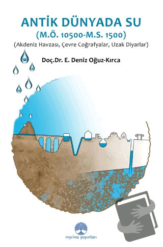 Antik Dünyada Su - Deniz Oğuz Kırca - Myrina Yayınları - Fiyatı - Yoru