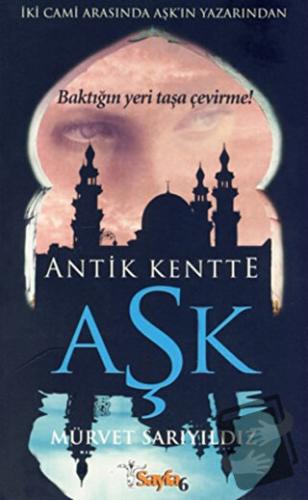 Antik Kentte Aşk - Mürvet Sarıyıldız - Sayfa6 Yayınları - Fiyatı - Yor