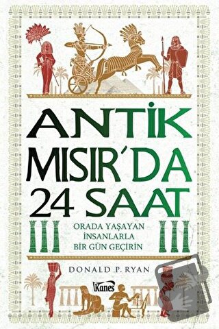 Antik Mısır’da 24 Saat - Donald P. Ryan - Kanes Yayınları - Fiyatı - Y