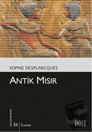 Antik Mısır - Sophie Desplancques - Dost Kitabevi Yayınları - Fiyatı -