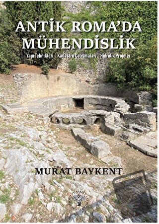 Antik Roma'da Mühendislik - Murat Baykent - Arkeoloji ve Sanat Yayınla