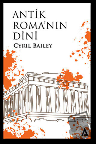 Antik Roma'nın Dini - Cyril Bailey - Kanon Kitap - Fiyatı - Yorumları 