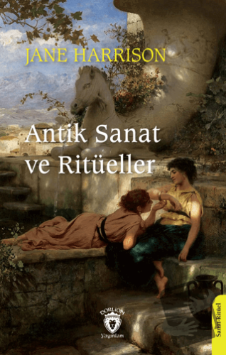 Antik Sanat ve Ritüeller - Jane Harrison - Dorlion Yayınları - Fiyatı 