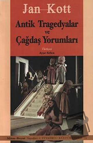 Antik Tragedyalar ve Çağdaş Yorumları - Jan Kott - Mitos Boyut Yayınla