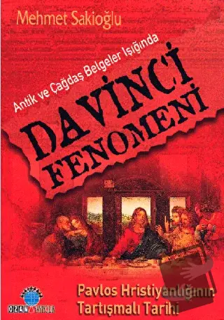 Antik ve Çağdaş Belgeler Işığında Davinci Fenomeni - Mehmet Sakioğlu -