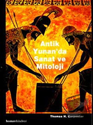 Antik Yunan’da Sanat ve Mitoloji - Thomas H. Carpenter - Homer Kitabev