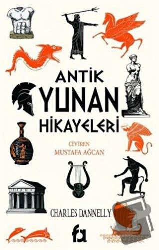 Antik Yunan Hikayeleri - Charles Dannelly - Fa Yayınları - Fiyatı - Yo