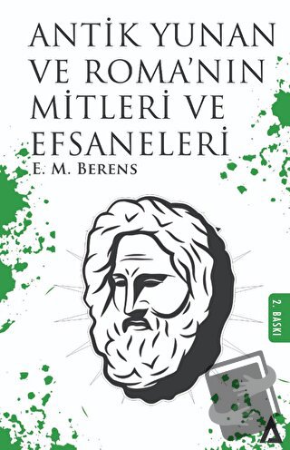 Antik Yunan ve Roma'nın Mitleri ve Efsaneleri - E. M. Berens - Kanon K