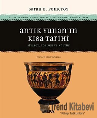 Antik Yunan'ın Kısa Tarihi - Sarah B. Pomeroy - Alfa Yayınları - Fiyat