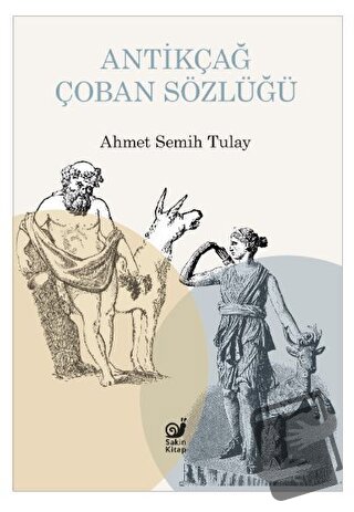 Antikçağ Çoban Sözlüğü - Ahmet Semih Tulay - Sakin Kitap - Fiyatı - Yo