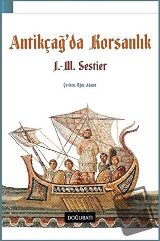 Antikçağ’da Korsanlık - J.M. Sestier - Doğu Batı Yayınları - Fiyatı - 