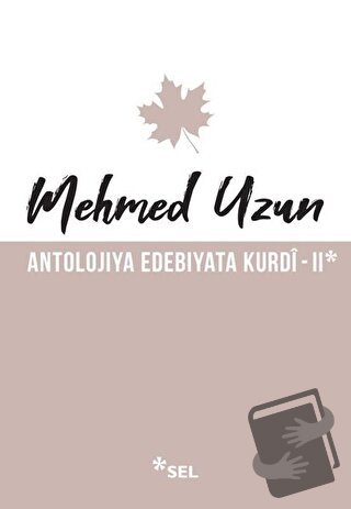 Antolojiya Edebiyata Kurdi - 2 - Mehmed Uzun - Sel Yayıncılık - Fiyatı