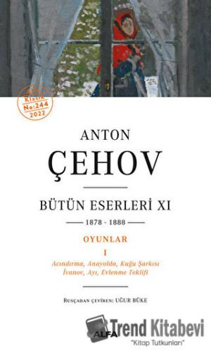 Anton Çehov Bütün Eserleri 11 - 1878-1888 - Anton Çehov - Alfa Yayınla