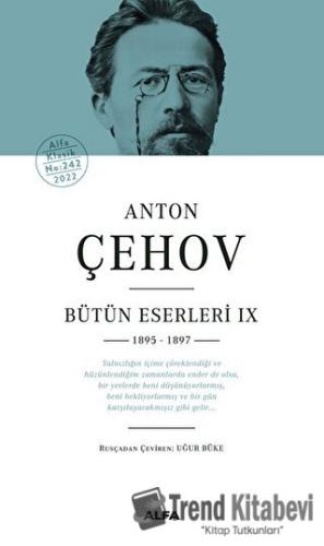 Anton Çehov Bütün Eserleri IX 1895 -1897 (Ciltli) - Anton Çehov - Alfa