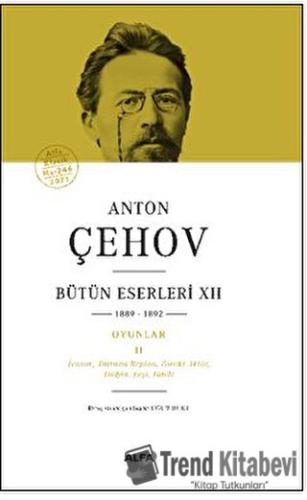 Anton Çehov Bütün Eserleri XII 1889-1892 (Ciltli) - Anton Çehov - Alfa