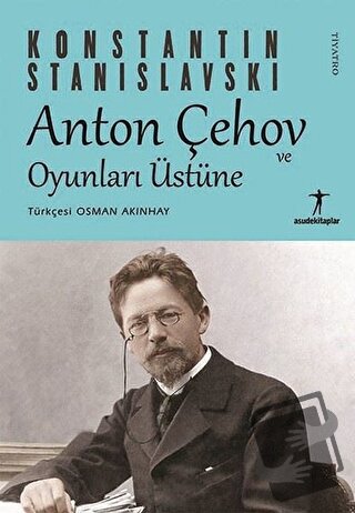 Anton Çehov ve Oyunları Üstüne - Konstantin Stanislavski - Asudekitapl