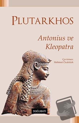 Antonius ve Kleopatra - Mestrius Plutarkhos - Doğu Batı Yayınları - Fi