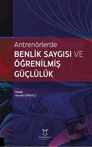 Antrenörlerde Benlik Saygısı ve Öğrenilmiş Güçlülük - Veysel Direkçi -