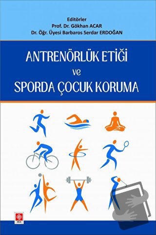 Antrenörlük Etiği ve Sporda Çocuk Koruma - Kolektif - Ekin Basım Yayın