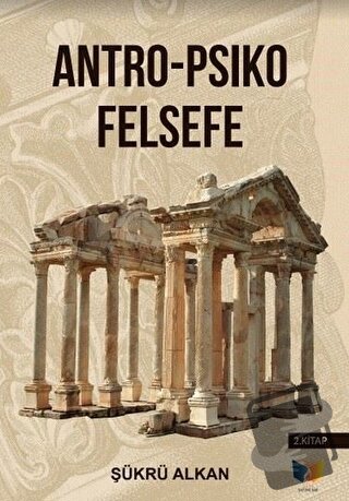 Antro - Psiko Felsefe (2. Kitap) - Şükrü Alkan - Ateş Yayınları - Fiya