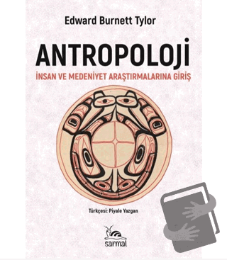 Antropoloji İnsan ve Medeniyet Araştırmalarına Giriş - Edward Burnett 