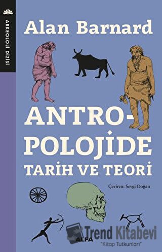 Antropolojide Tarih ve Teori - Alan Barnard - Alfa Yayınları - Fiyatı 