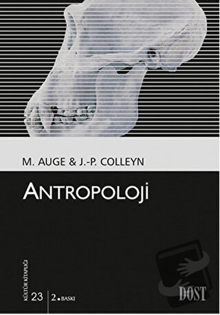 Antropoloji - Jean-Paul Colleyn - Dost Kitabevi Yayınları - Fiyatı - Y