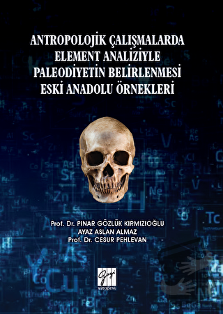 Antropolojik Çalışmalarda Element Analiziyle Paleodiyetin Belirlenmesi