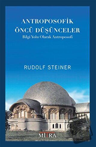 Antroposofik Öncü Düşünceler - Rudolf Steiner - Mitra Yayınları - Fiya