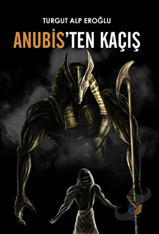 Anubis'ten Kaçış - Turgut Alp Eroğlu - Ateş Yayınları - Fiyatı - Yorum